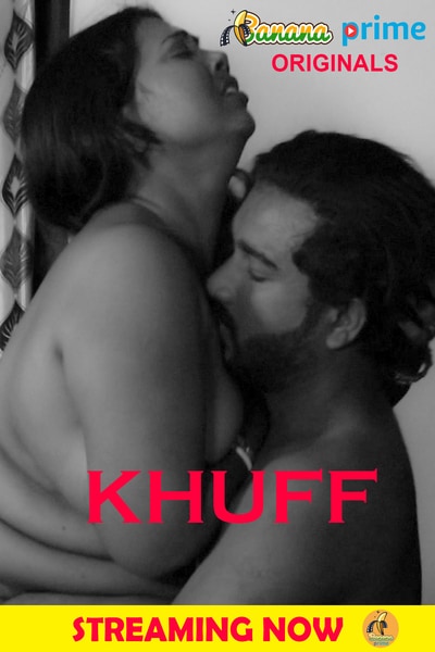 Download [18+] Khuff (2020) BananaPrime Exclusive Short Film 480p | 720p WEB-DL 150MB