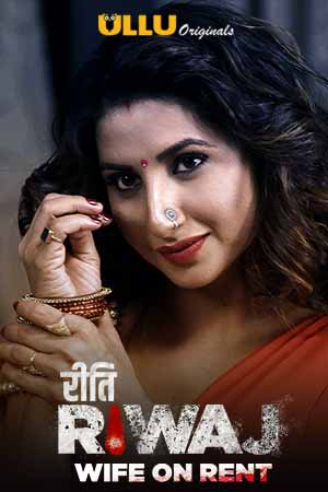 Download [18+] Riti Riwaj (Wife On Rent) Part 02 Hindi ULLU Originals WEB Series 480p | 720p WEB-DL 200MB