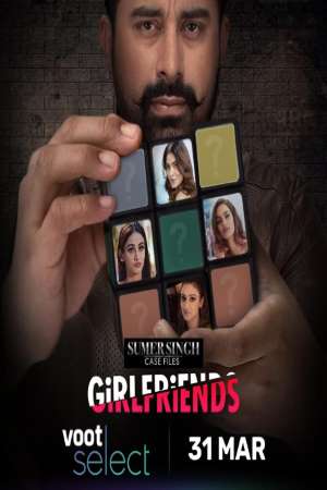 Download Sumer Singh Case Files: Girlfriends (2021) S01 Hindi Voot Select WEB Series 480p | 720p WEB-DL 200MB