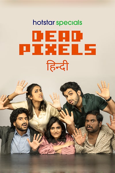 Download Dead Pixels (Season 1) Hindi Hotstar WEB Series 480p | 720p | 1080p WEB-DL ESub