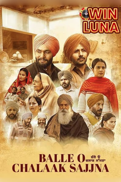 Download Balle O Chalaak Sajjna (2023) Punjabi Movie 480p | 720p | 1080p Pre-DVDRip